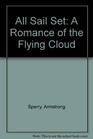 All Sail Set: A Romance of the Flying Cloud (Godine Storyteller)