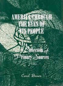 America Through the Eyes of Its People: A Collection of Primary Sources