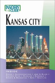 Insiders' Guide to Kansas City (Insiders' Guide Series)