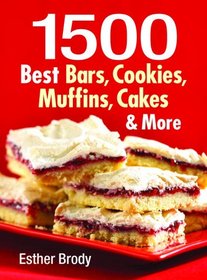 1500 Best Bars, Cookies, Muffins, Cakes, and More
