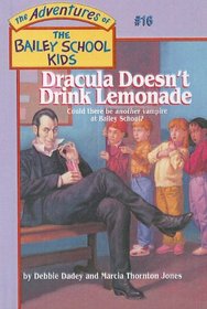 Dracula Doesn't Drink Lemonade (The Adventures of the Bailey School Kids, #16)