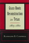 Grass-Roots Reconstruction in Texas, 1865-1880