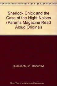 Sherlock Chick and the Case of the Night Noises (Parents Magazine Read Aloud Original)
