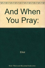 And When You Pray: