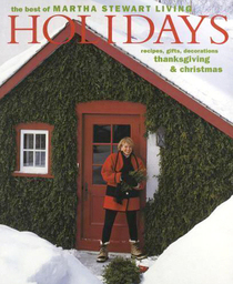 Holidays:  The Best of Martha Stewart Living