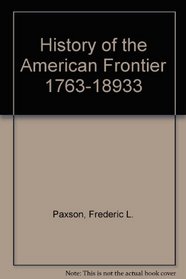 A History of the American Frontier, 1763-1893
