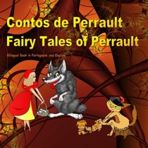 Contos de Perrault. Fairy Tales of Perrault. Bilingual Book in Portuguese and English: Dual Language Picture Book for Kids (Portuguese Edition)