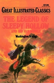 Legend of Sleepy Hollow and Rip Van Winkle (Great Illustrated Classics)