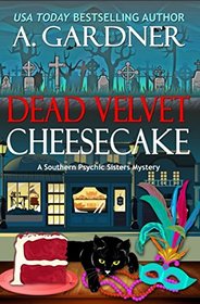 Dead Velvet Cheesecake (Southern Psychic Sisters Mysteries)