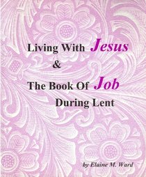 Living With Jesus and the Book of Job During Lent