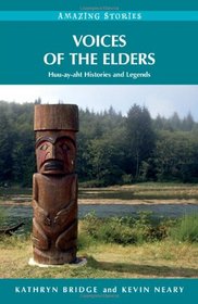 Voices of the Elders: Huu-ay-aht Histories and Legends (Amazing Stories)