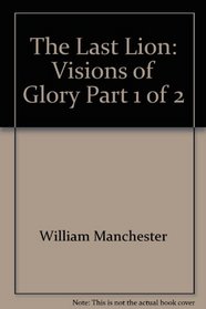 The Last Lion: Visions of Glory Part 1 of 2