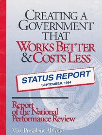 Creating a Government That Works Better & Cost Less: Status Report
