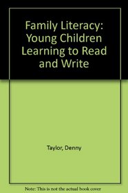 Family Literacy: Young Children Learning to Read and Write