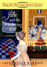 Jane and the Wandering Eye: Being the Third Jane Austen Mystery