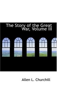 The Story of the Great War, Volume III