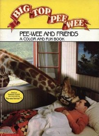 Big Top Pee-Wee: Pee-Wee and Friends- A Color and Fun Book