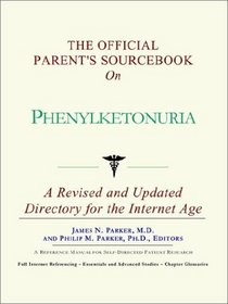 The Official Parent's Sourcebook on Phenylketonuria