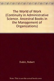 WORLD OF WORK (Continuity in Administrative Science. Ancestral Books in the Management of Organizations)