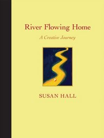 River Flowing Home: A Creative Journey