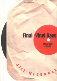 Final Vinyl Days : And Other Stories