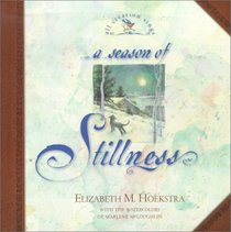 A Season of Stillness (Hoekstra, Elizabeth M., All Creation Sings.)