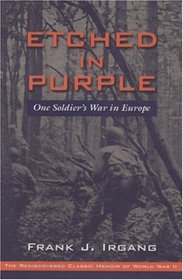 Etched in Purple: One Soldier's War in Europe