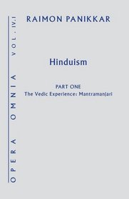 Hinduism: The Vedic Experience. Mantramanjari (Opera Omnia)