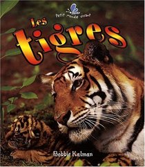 Les Tigres / Endangered Tigers (Petit Monde Vivant) (French Edition)
