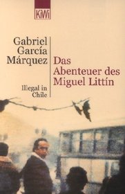 Das Abenteuer des Miguel Littin. Illegal in Chile.