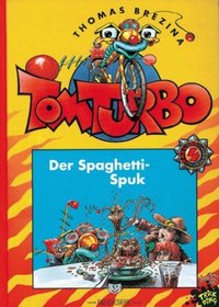 Tom Turbo, Bd.4, Der Spaghetti-Spuk