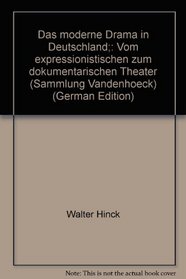 Das moderne Drama in Deutschland;: Vom expressionistischen zum dokumentarischen Theater (Sammlung Vandenhoeck) (German Edition)