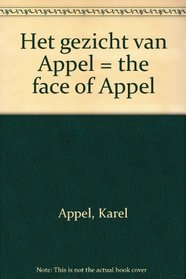 Het gezicht van Appel =: The face of Appel (Dutch Edition)