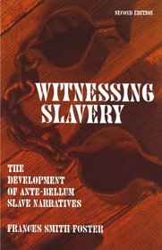 Witnessing Slavery: The Development of Ante-Bellum Slave Narratives (Wisconsin Studies in  Autobiography)