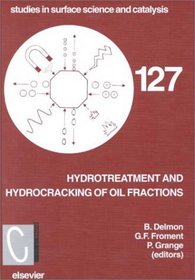 Hydrotreatment and Hydrocracking of Oil Fractions (Studies in Surface Science and Catalysis)