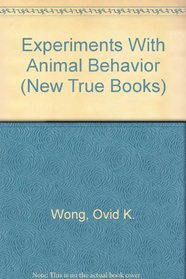 Experiments With Animal Behavior (New True Books)
