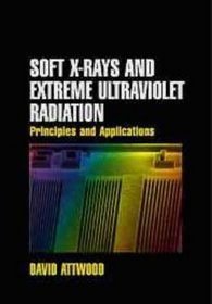 Soft X-Rays and Extreme Ultraviolet Radiation : Principles and Applications
