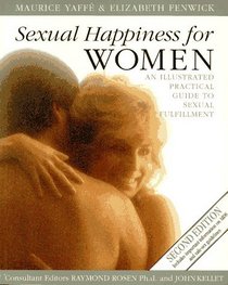 Sexual Happiness for Women : A Practical Approach, Revised Edition