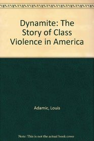 Dynamite: The Story of Class Violence in America (Episodes of Violence in U.S. History)