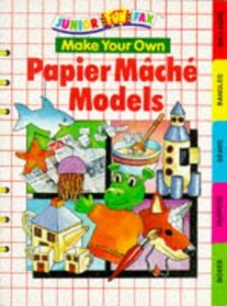 Make Your Own Papier Mache Models (Junior Funfax)