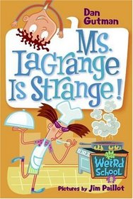 My Weird School #8: Ms. LaGrange Is Strange! (My Weird School)