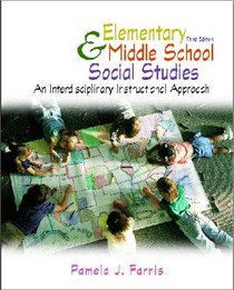 Elementary and Middle School Social Studies: An Interdisciplinary Approach