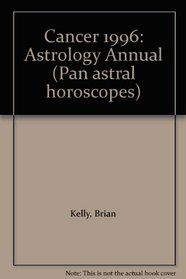 Cancer 1996: Astrology Annual (Pan astral horoscopes)