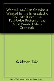Wanted: 22 Alien Criminals Wanted by the Intergalactic Security