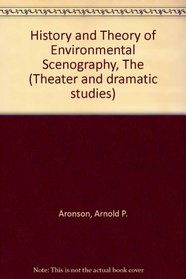 The history and theory of environmental scenography (Theater and dramatic studies)