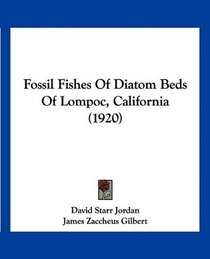 Fossil Fishes Of Diatom Beds Of Lompoc, California (1920)