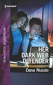 Her Dark Web Defender (True Blue, Bk 4) (Harlequin Romantic Suspense, No 2066)