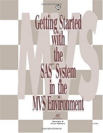 Getting Started with the SAS (R) System in the MVS Environment, Version 6, First Edition