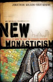 New Monasticism: What It Has to Say to Todays Church