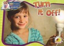 Turn It Off! (Happy Reading Happy Learning With Dr. Jean & Dr. Holly: Science)